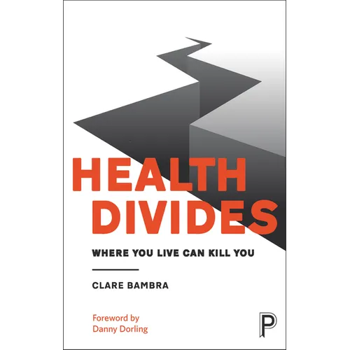 Health Divides: Where You Live Can Kill You - Paperback