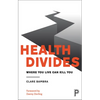 Health Divides: Where You Live Can Kill You - Paperback