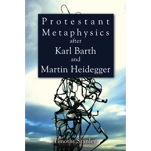 Protestant Metaphysics after Karl Barth and Martin Heidegger - Paperback