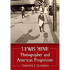 Lewis Hine: Photographer and American Progressive - Paperback