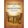 Preparing for Mediation: A Practical Guide - Paperback