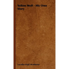 Yellow Wolf - His Own Story - Hardcover