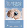 The Mindbrain and Dreams: An Exploration of Dreaming, Thinking, and Artistic Creation - Paperback