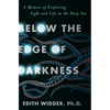 Below the Edge of Darkness: A Memoir of Exploring Light and Life in the Deep Sea - Hardcover