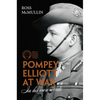 Pompey Elliott at War: In His Own Words - Hardcover