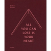 All You Can Lose Is Your Heart - Hardcover