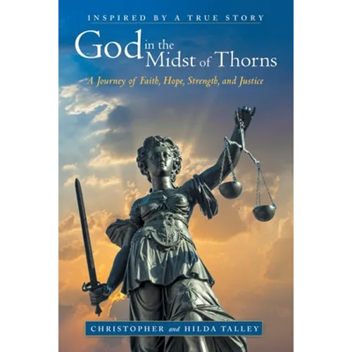 God in the Midst of Thorns: A Journey of Faith, Hope, Strength, and Justice - Paperback