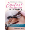 The Billion Dollar Eyelash Extension Blueprint: Eyelash Extensions 101 - Paperback