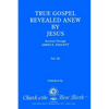 True Gospel Revealed Anew by Jesus, Volume III: Received Through James E Padgett - Paperback