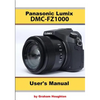 The Panasonic DMC-Fz1000 User's Manual - Paperback