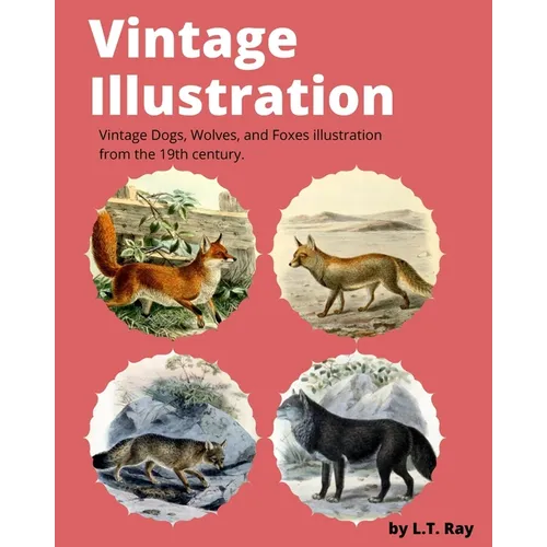 Vintage Illustration: Vintage Dogs, Wolves, and Foxes illustration from the 19th century. - Paperback