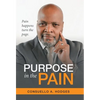 Purpose in the Pain: Pain Happens Turn the Page. - Hardcover