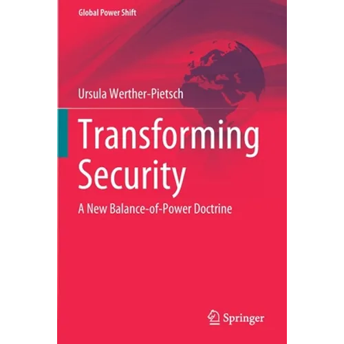 Transforming Security: A New Balance-Of-Power Doctrine - Paperback