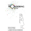 The Wondering Jew: Mystical Musings & Inspirational Insights - Paperback