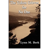 The Yukon Grieves for No One - Paperback