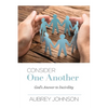 Consider One Another: God's Answer to Incivility - Paperback