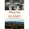 Historic Tales of Alamo, California - Paperback