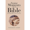 Senior Moments with the Bible: Brief Daily Bible Lessons for Seniors - Hardcover