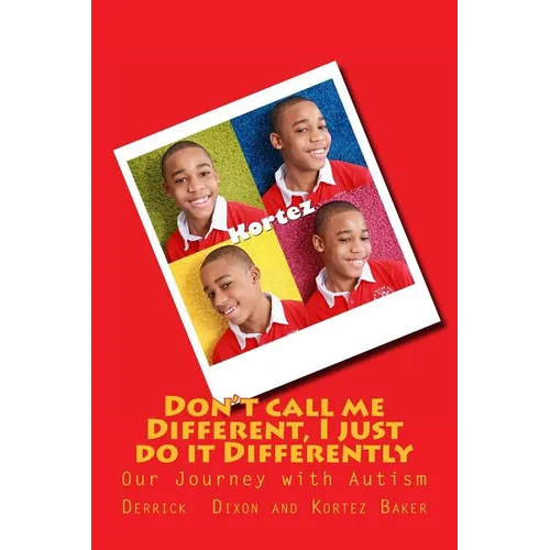 Don't call me Different, I just do it Differently: Our Journey with Autism - Paperback