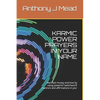 Karmic Power Prayers in Your Name: Manifest Money and Love by Using Powerful 'switchword' Mantra's and Affirmations in You' - Paperback