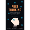 Freethinking: Protecting Freedom of Thought Amidst the New Battle for the Mind - Hardcover