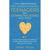 7 Vital Parenting Skills for Understanding Teenagers and Communicating with Teens: Proven Parenting Tips for Developing Healthy Relationships for Teen - Paperback
