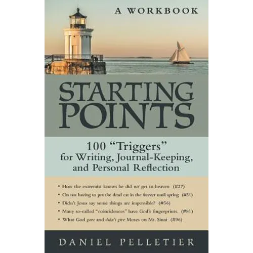 Starting Points: 100 Triggers for Writing, Journal-Keeping, and Personal Reflection - Paperback
