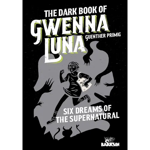 The Dark Book of Gwenna Luna: Six Dreams of the Supernatural - Paperback