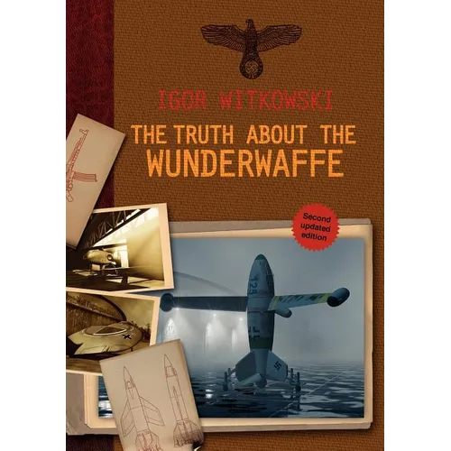 The Truth About The Wunderwaffe - Paperback