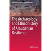 The Archaeology and Ethnohistory of Araucanian Resilience - Hardcover