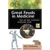Great Feuds in Medicine: Ten of the Liveliest Disputes Ever - Hardcover