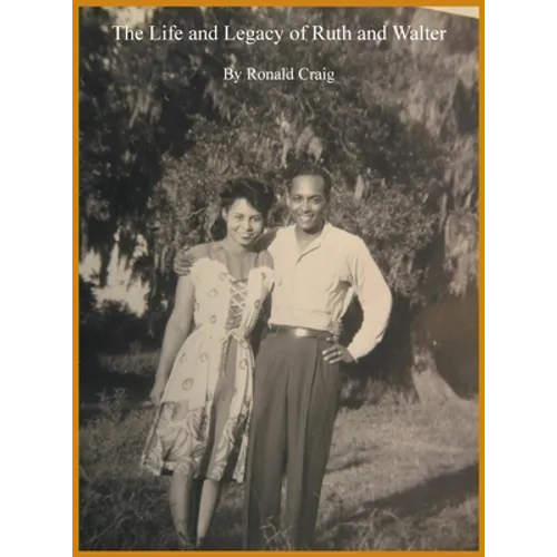 The Life and Legacy of Ruth and Walter - Hardcover