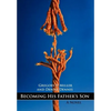 Becoming His Father's Son - Hardcover