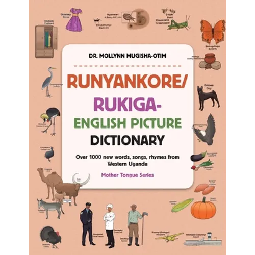 Runyankore/Rukiga-English Picture Dictionary: Over 1000 New Words Songs Rhymes from Western Uganda - Paperback