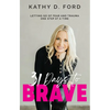 31 Days to Brave: Letting Go of Fear and Trauma One Step at a Time - Paperback