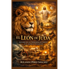 El León de Judá: Estudio de las tipologías de Cristo en el Antiguo Testamento - Paperback