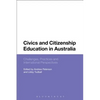 Civics and Citizenship Education in Australia: Challenges, Practices and International Perspectives - Paperback
