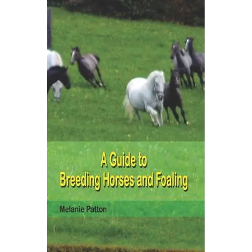 A Guide to Breeding Horses and Foaling - Paperback