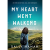 My Heart Went Walking: An Irish tale of love, loss, and redemption - Hardcover