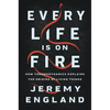 Every Life Is on Fire: How Thermodynamics Explains the Origins of Living Things - Hardcover