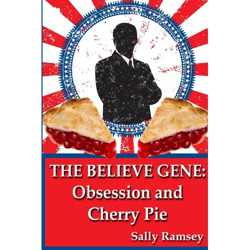 The Believe Gene: Obsession and Cherry Pie - Paperback