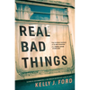 Real Bad Things - Paperback