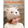 Knitted Animal Hats: 35 Designs from the Animal Kingdom for Babies, Kids, and Teens - Paperback
