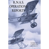 R.N.A.S. Operations Reports: November 1915 To March 1918 Parts 44 to 53 - Hardcover