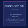 Addictionary: A Layperson's Guide to the Terms of Addiction and Recovery - Paperback