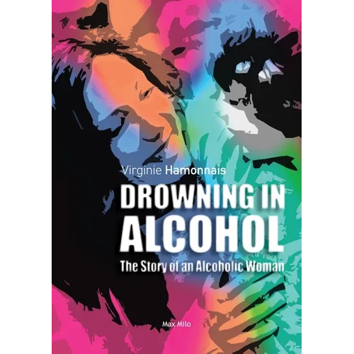 Drowning in alcohol: The Story of an Alcoholic Woman - Paperback