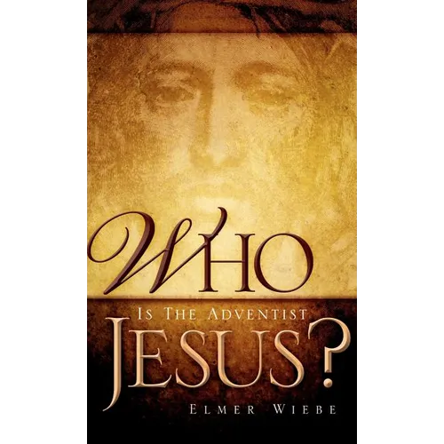 WHO Is The Adventist Jesus? - Hardcover