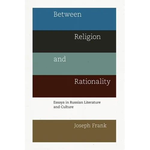 Between Religion and Rationality: Essays in Russian Literature and Culture - Paperback