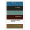 Between Religion and Rationality: Essays in Russian Literature and Culture - Paperback