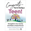 Congrats--You're Having a Teen!: Strengthen Your Family and Raise a Good Person - Paperback